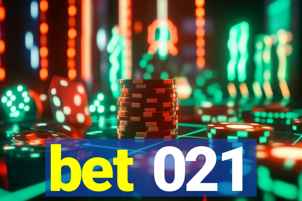 bet 021